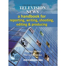 television-news-a-handbook-for-reporting-writing-shooting-editing-and-producing