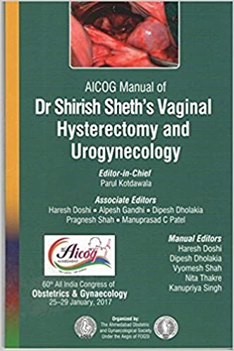 aicog-manual-of-dr-shirish-sheths-vaginal-hysterectomy-and-urogynecology